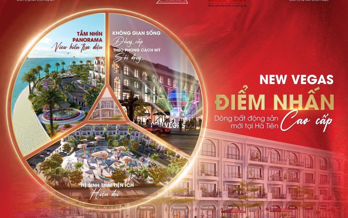 NEW VEGAS – ĐIỂM NHẤN DÒNG SẢN PHẨM BẤT ĐỘNG SẢN CAO CẤP MỚI TẠI HÀ TIÊN